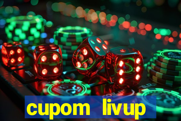 cupom livup primeira compra